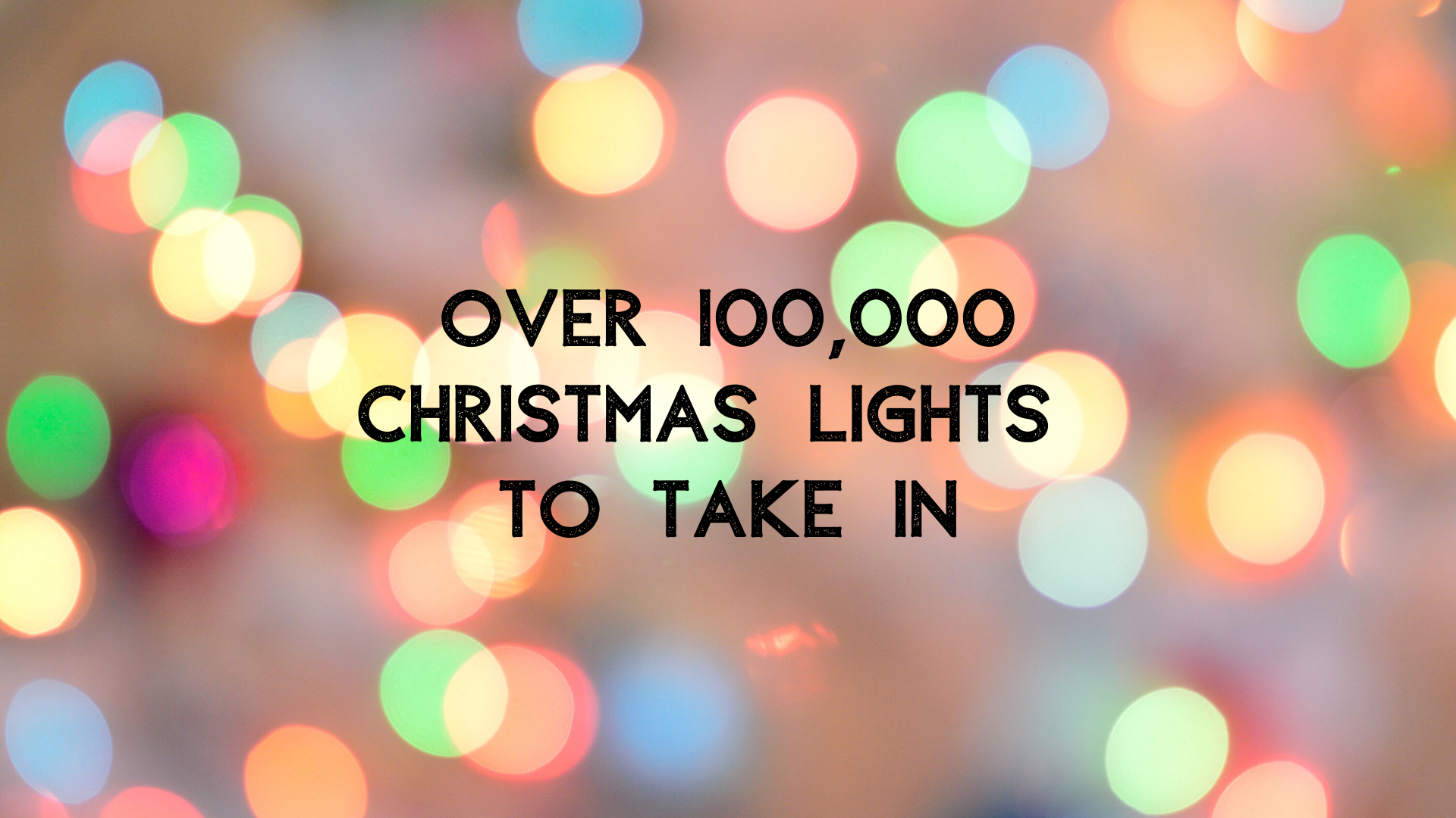 Over 100,000 Christmas Lights To Take In